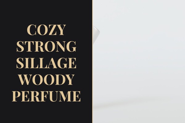 cozy strong sillage woody perfume