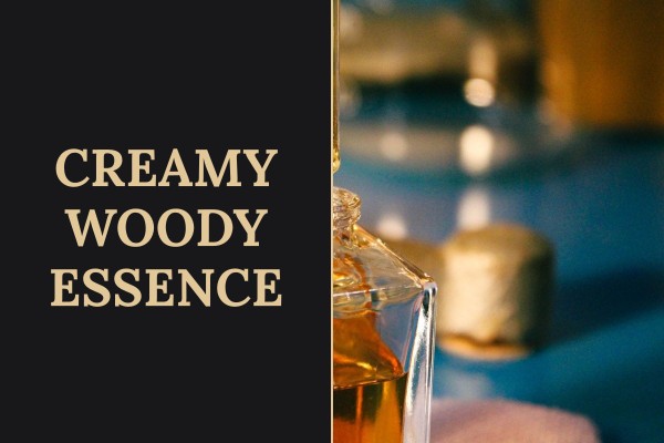 creamy woody essence