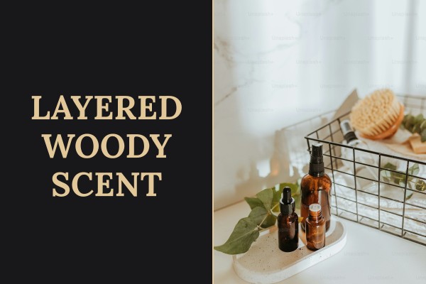 layered woody scent