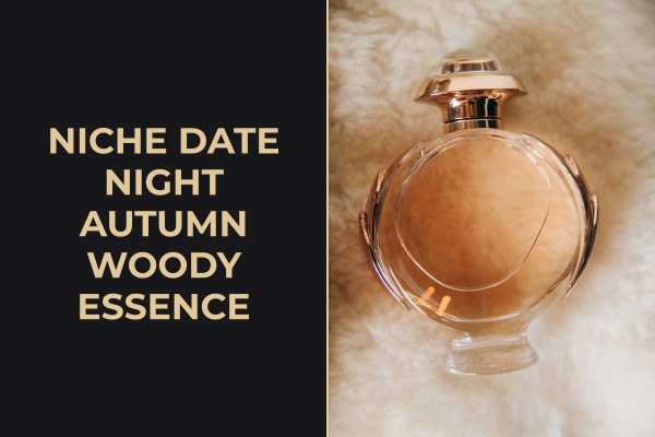 niche date night autumn woody essence