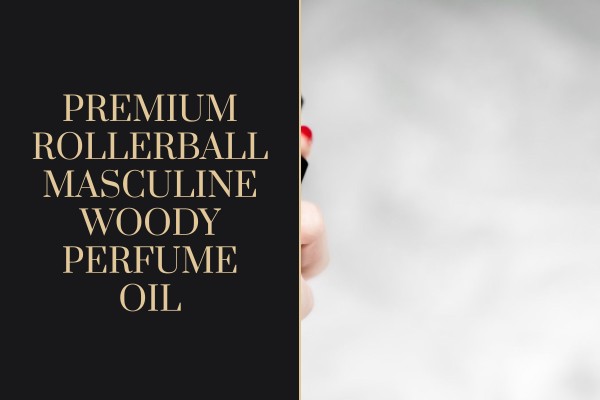 premium rollerball masculine woody perfume oil