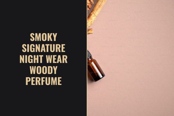 smoky signature night wear woody perfume