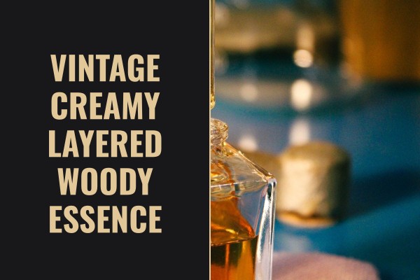 vintage creamy layered woody essence