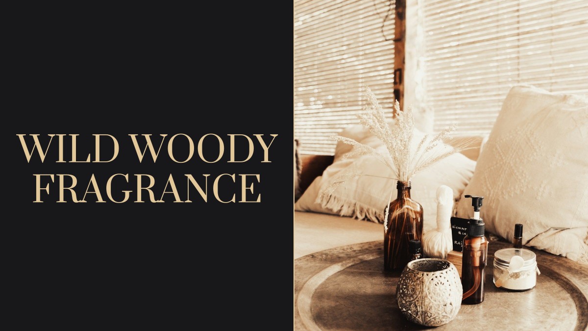 wild woody fragrance