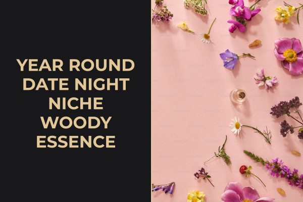 year-round date night niche woody essence